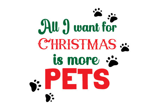 All I Want for Christmas is More Pets Graphic Asset