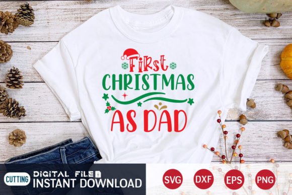 First Christmas As Dad Svg T-Shirt Designs